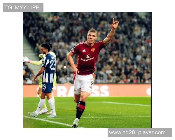 意甲激战波尔图4-0曼联帽子戏法引爆全场战术分析与精彩瞬间回顾